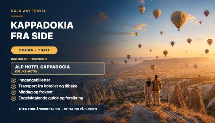 UTFLUKT TIL KAPPADOKIA FRA SIDE - UTFLUKTER I SIDE